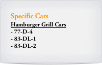 Specific Cars
Hamburger Grill Cars
77-D-4
83-DL-1
83-DL-2