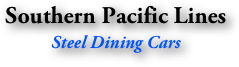 Southern Pacific Lines
Steel Dining Cars