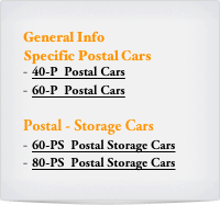 General Info
Specific Postal Cars
40-P  Postal Cars
60-P  Postal Cars

Postal - Storage Cars
60-PS  Postal Storage Cars
80-PS  Postal Storage Cars