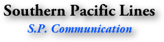 Southern Pacific Lines
S.P. Communication