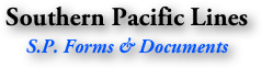 Southern Pacific Lines
S.P. Forms & Documents