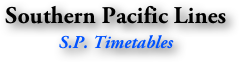 Southern Pacific Lines
S.P. Timetables